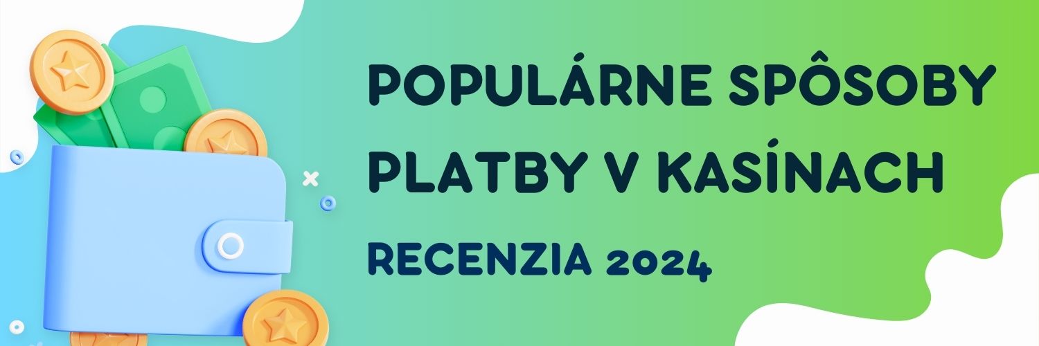 Populárne spôsoby platby v kasínach